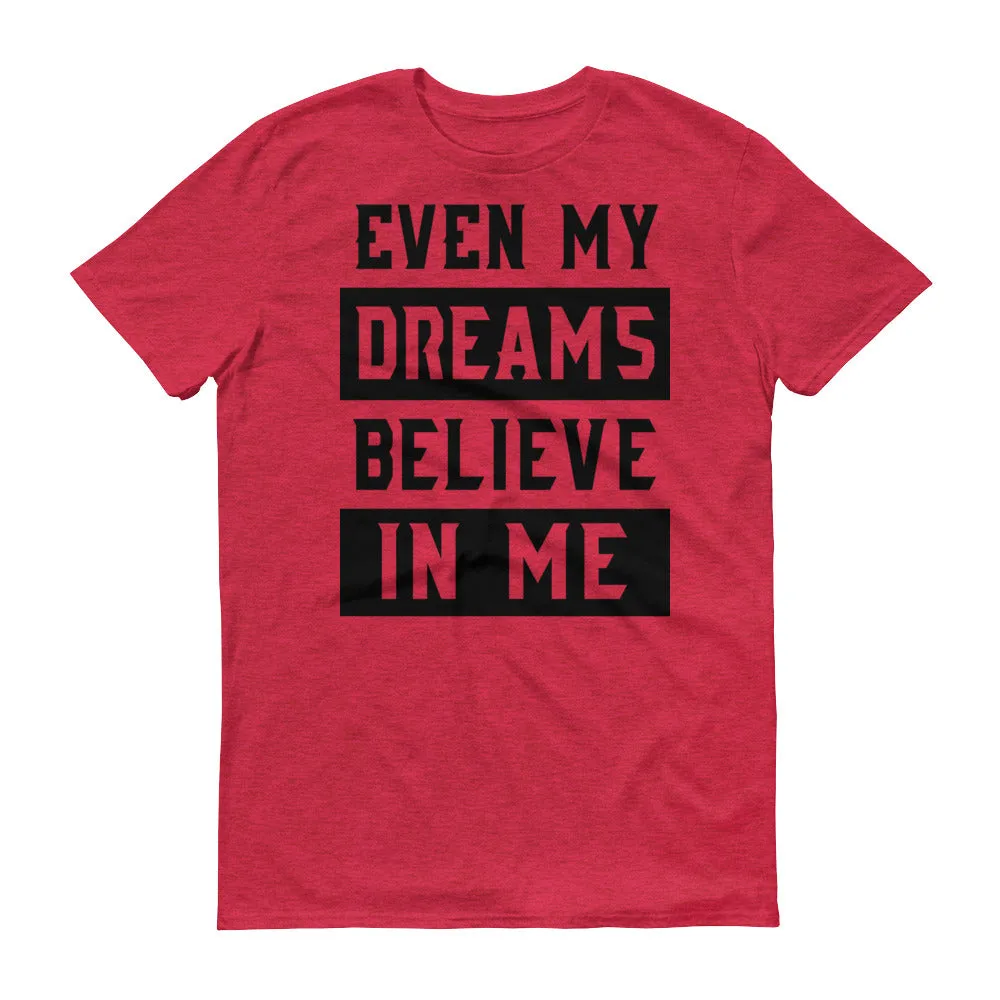 Men's Even My Dreams short sleeve t-shirt